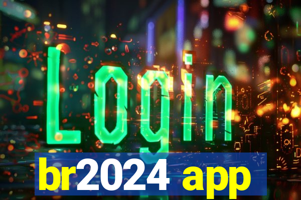 br2024 app